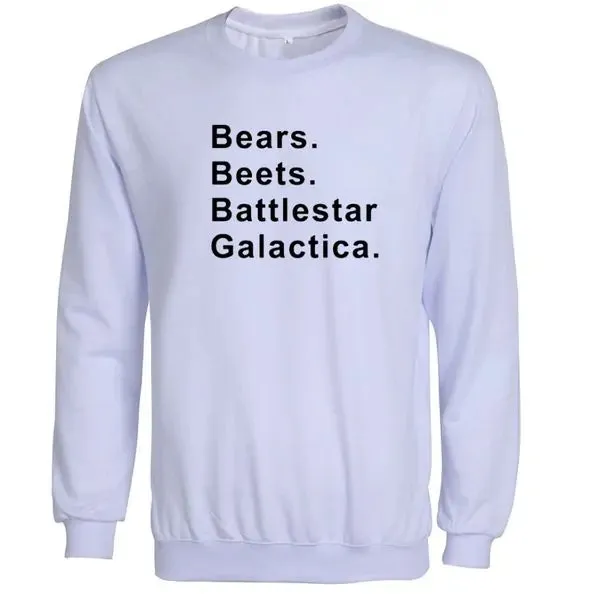 Bears Beets Battlestar Galactica Sweatshirts