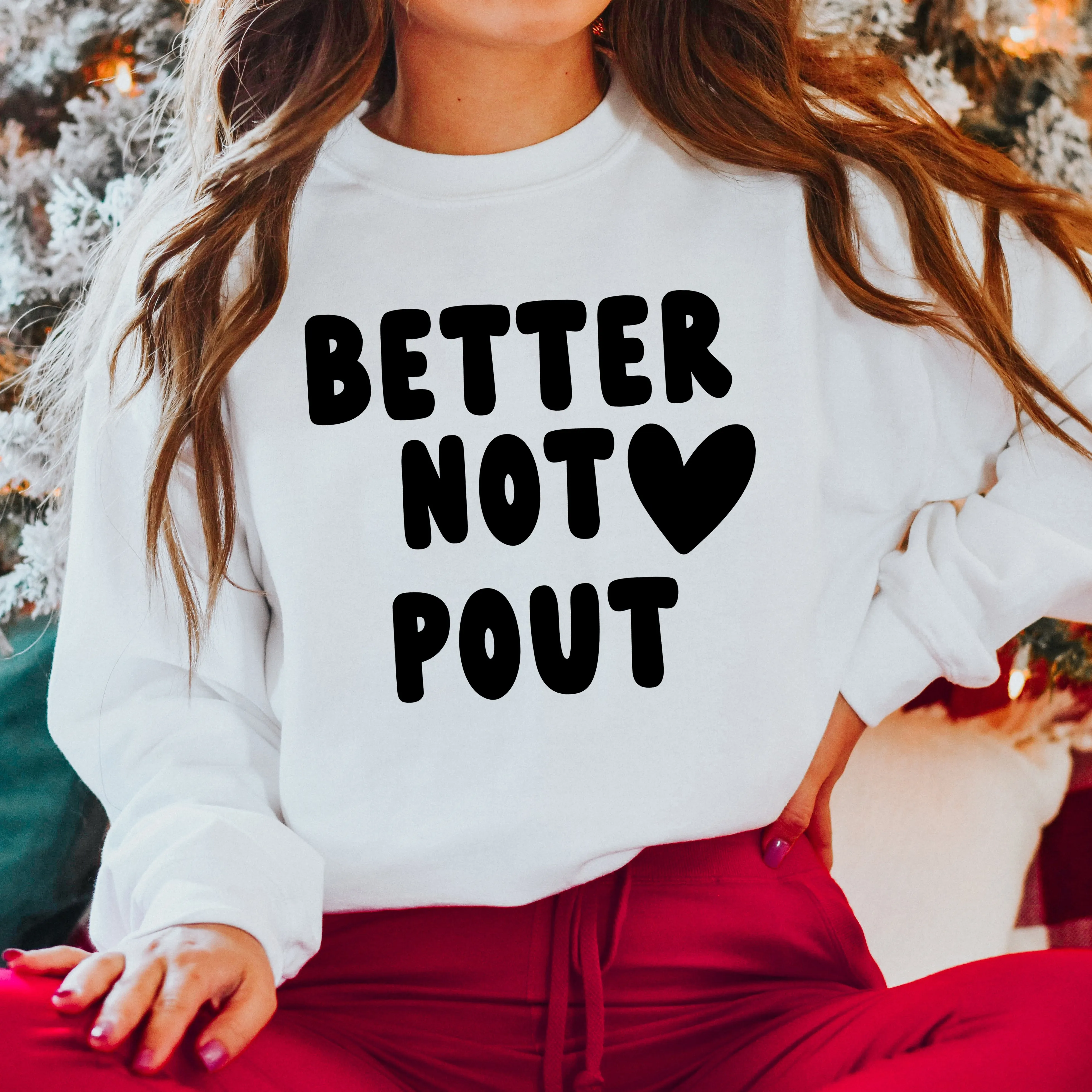 Better Not Pout Bold Heart | Sweatshirt