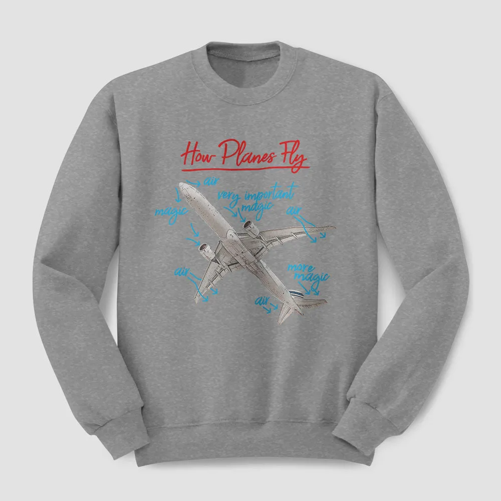 How Planes Fly - Sweatshirt