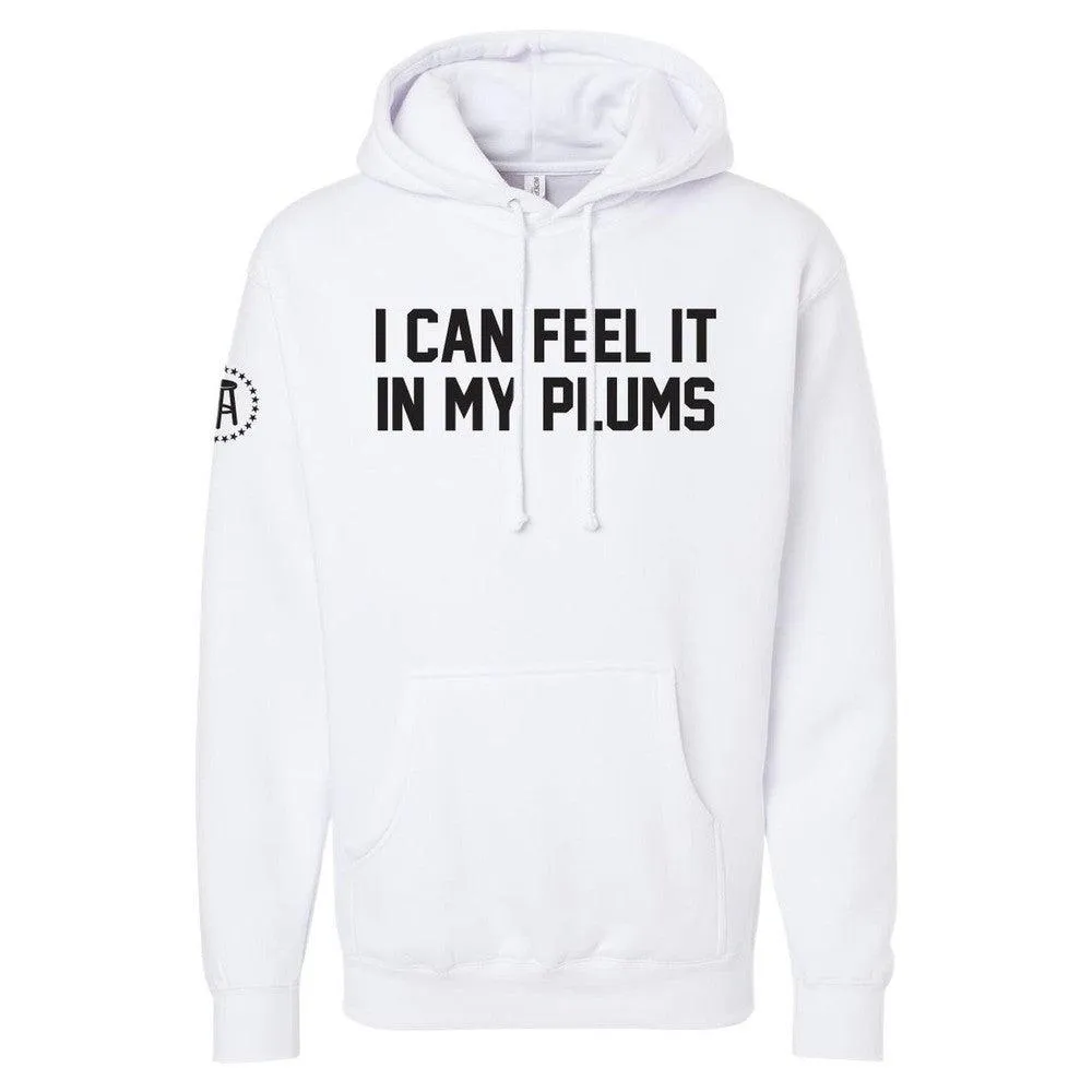 I Can Feel It In My Plums Hoodie