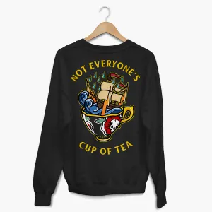 Not Everyone's Cup Of Tea Sweatshirt (Unisex)