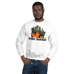 This Succs Sweatshirt