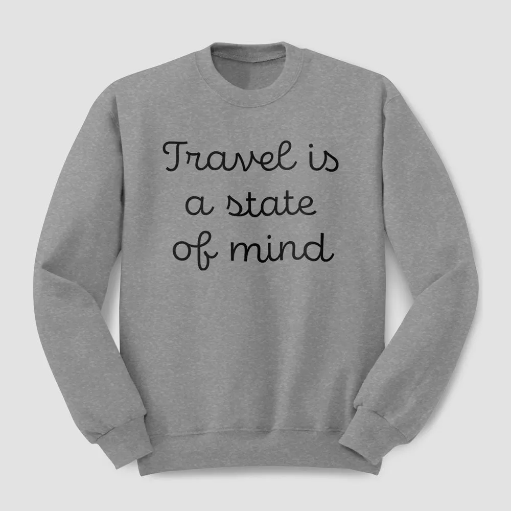 Travel is a state of mind - Sweatshirt